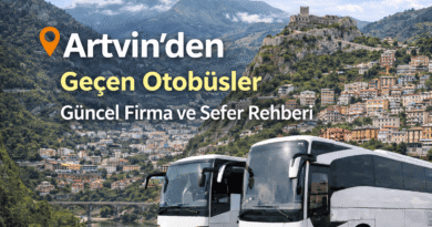Artvin’den Geçen Otobüsler Güncel Firma ve Sefer Rehberi