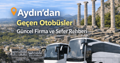 Aydın’dan Geçen Otobüsler Güncel Firma ve Sefer Rehberi
