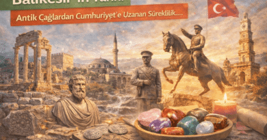 Balıkesir’in Tarihi | Antik Çağlardan Cumhuriyet’e Uzanan Süreklilik