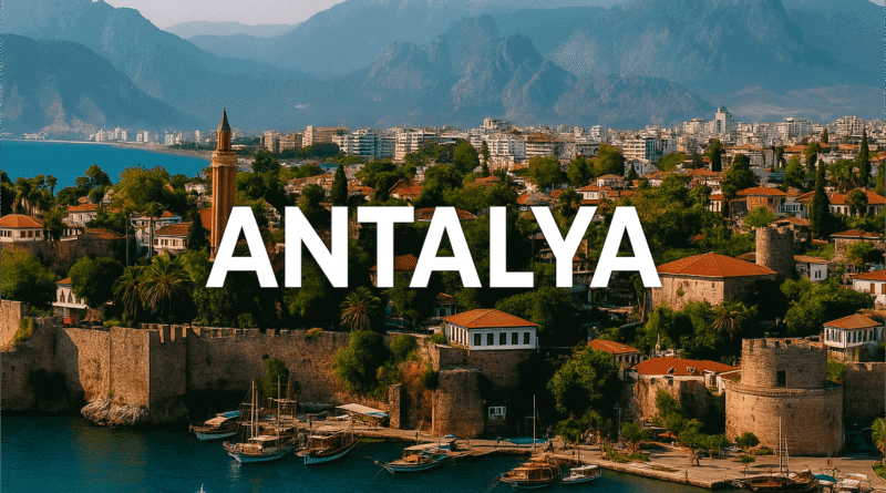 Antalya: Akdeniz’in Tarih, Doğa ve Turizm Cenneti