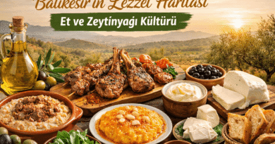 Balıkesir’in Lezzet Haritası Et ve Zeytinyağı Kültürü