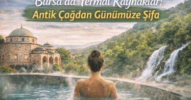 Bursa’da Termal Kaynaklar Antik Çağdan Günümüze Şifa