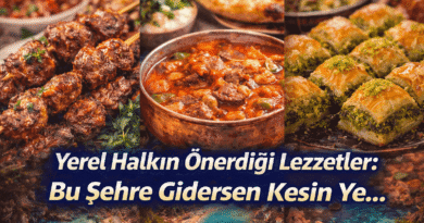 Yerel Halkın Önerdiği Lezzetler Bu Şehre Gidersen Kesin Ye
