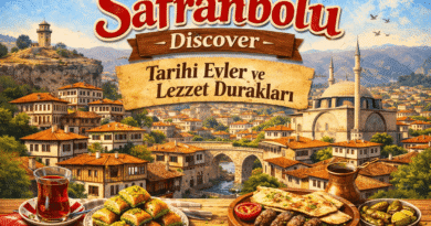 Safranbolu Gezilecek Yerler: Tarihi Evler ve Lezzet Durakları