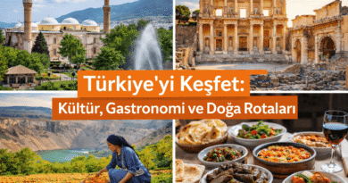 Türkiye’yi Keşfet: Kültür, Gastronomi ve Doğa Rotaları