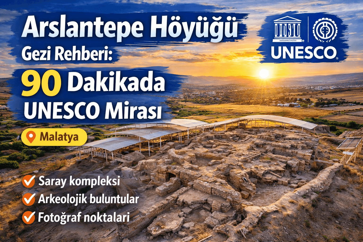 Arslantepe Höyüğü Rehberi: Malatya’da UNESCO Mirası