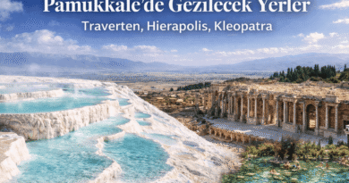 Pamukkale’de Gezilecek Yerler: Traverten, Hierapolis, Kleopatra