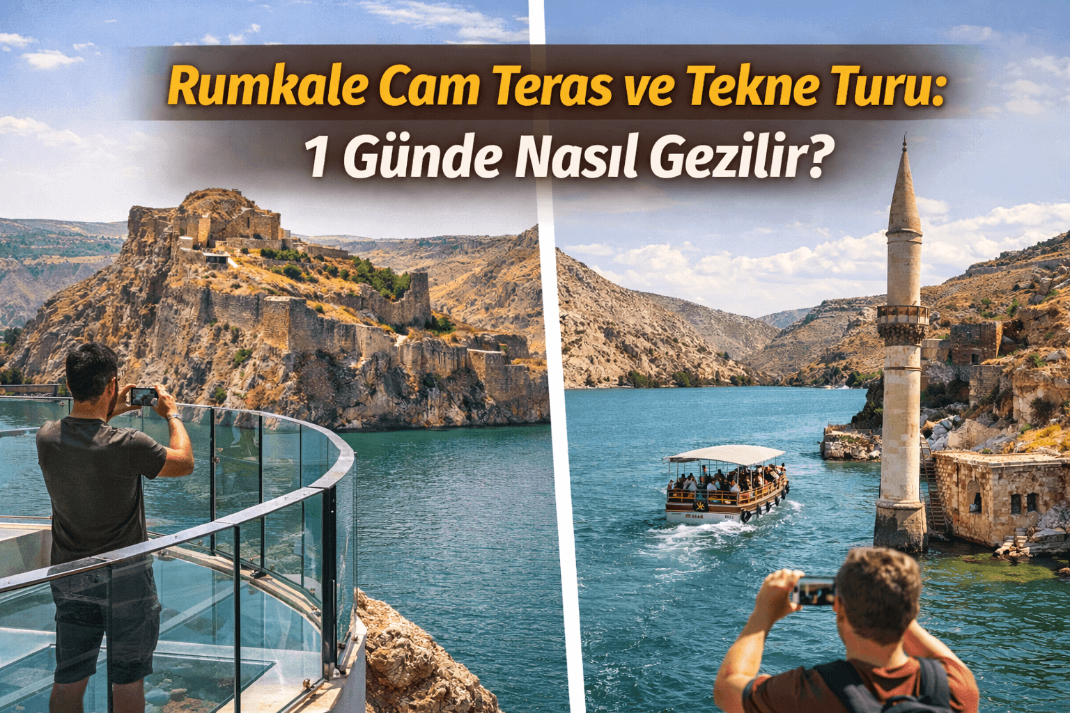 Rumkale Cam Teras ve Tekne Turu: 1 Günde Nasıl Gezilir?