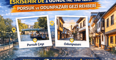 Eskişehir’de 1 günde nereler gezilir? Porsuk Çayı, Odunpazarı ve en popüler noktalarla detaylı gezi planı.